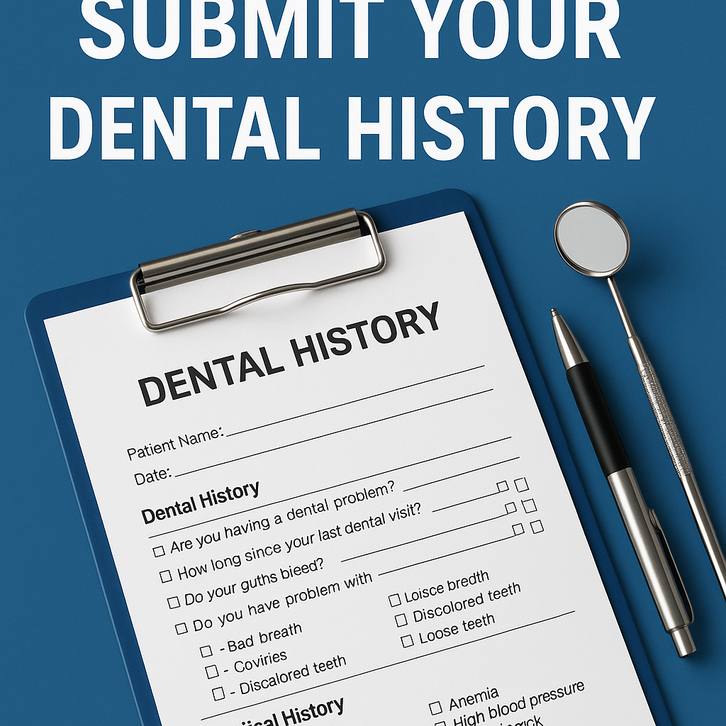 Dental history form on a clipboard with a pen and dental mirror under the heading Submit Your Dental History