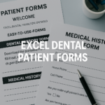 Close-up of Excel Dental patient forms, including dental and medical history pages with a pen.