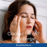 Promotional graphic showing a woman touching her face with text about cracked fillings and Excel Dental.